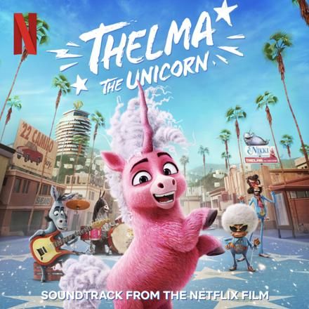 Thelma The Unicorn (Soundtrack from the Netflix Film)